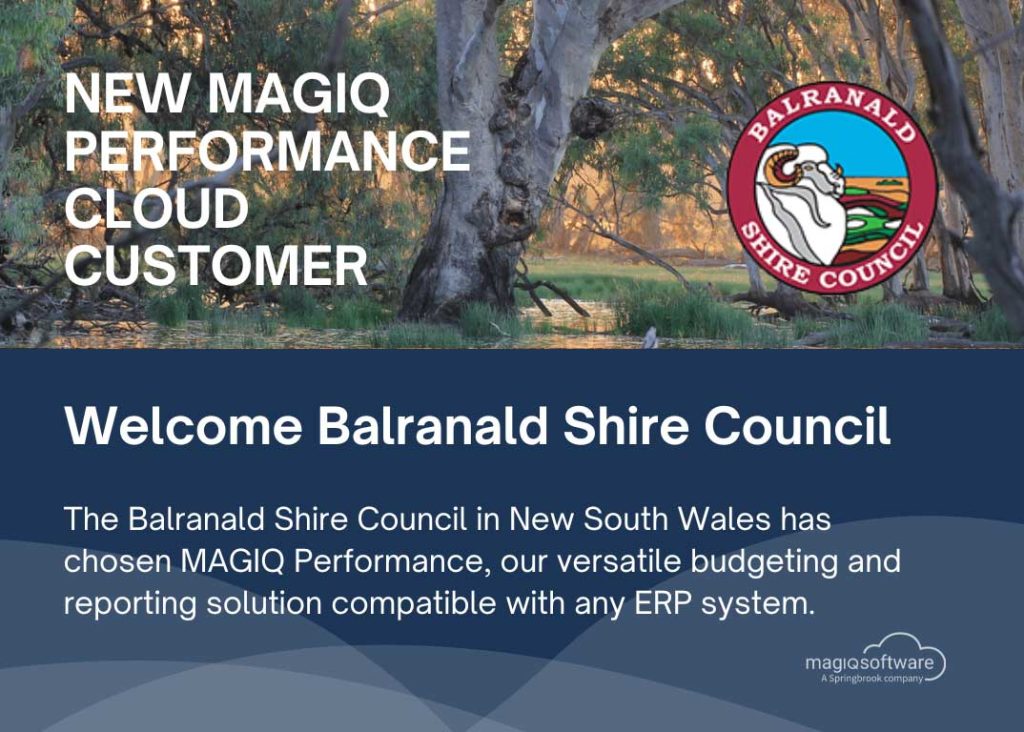 We are excited to announce that Balranald Shire Council in NSW has adopted MAGIQ Performance Cloud for its budgeting and reporting needs.