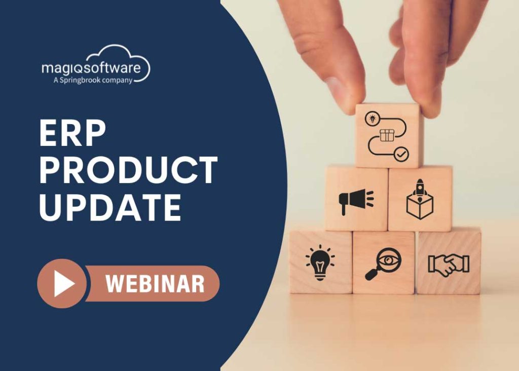 MAGIQ Software is organising two ERP Product Update webinars, tailored specifically for our Australian and New Zealand ERP clients.